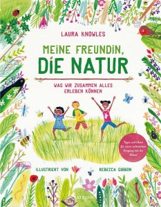 Meine Freundin, die Natur von Laura Knowles