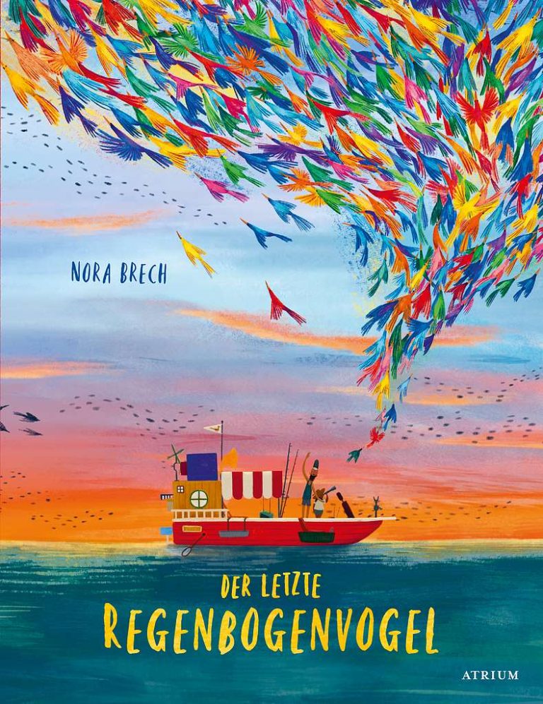 Der letzte Regenbogenvogel von Nora Brech Der letzte Regenbogenvogel von Nora Brech