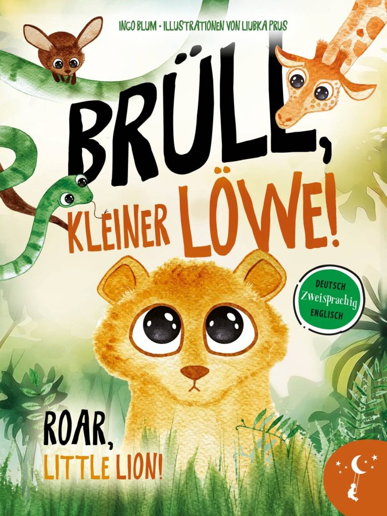 Brüll, kleiner Löwe! von Ingo Blum