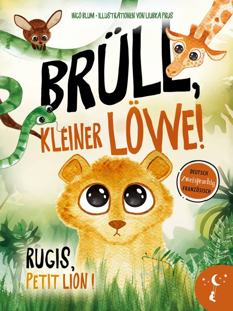 Brüll, kleiner Löwe! von Ingo Blum