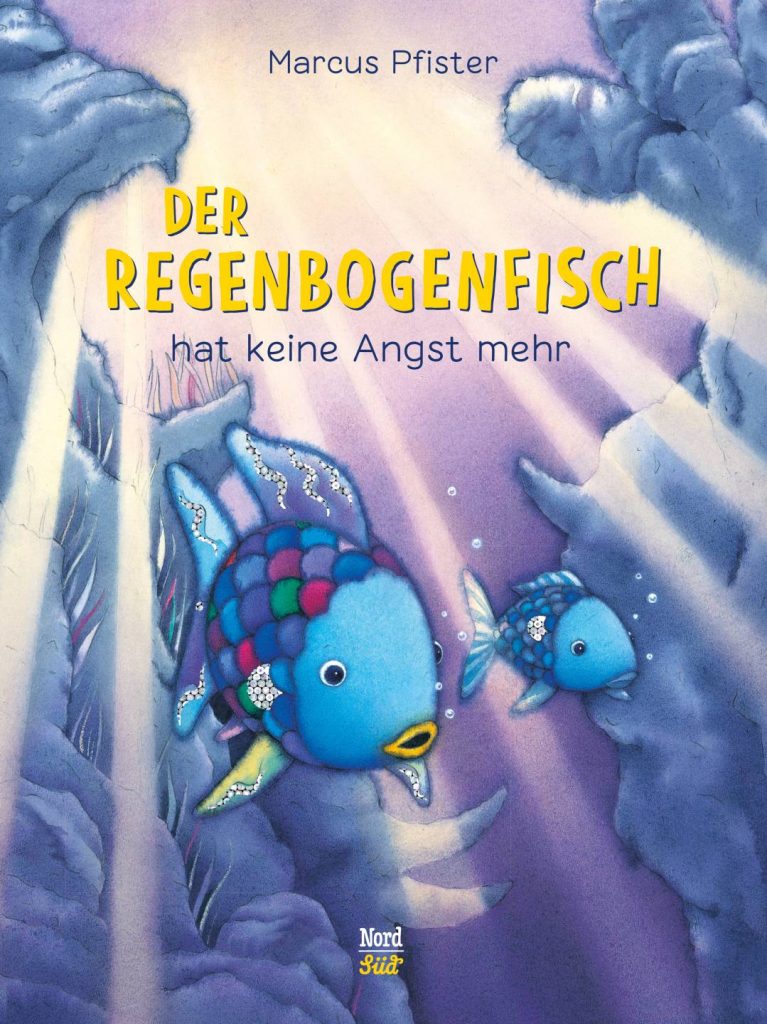 Der Regenbogenfisch hat keine Angst mehr von Marcus Pfister Der Regenbogenfisch hat keine Angst mehr von Marcus Pfister