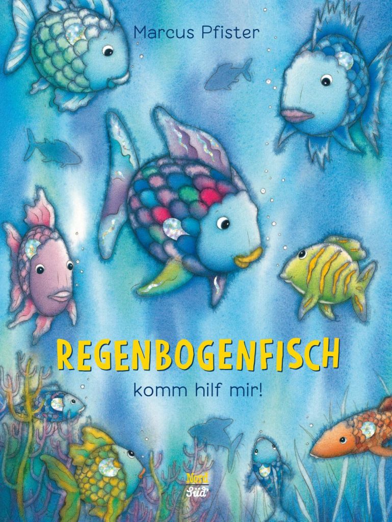 Regenbogenfisch, komm hilft mir! von Marcus Pfister Regenbogenfisch, komm hilft mir! von Marcus Pfister