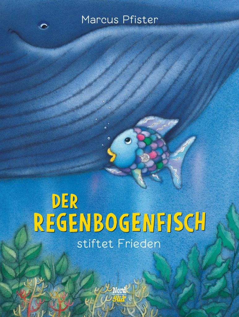 Der Regenbogenfisch stiftet Frieden von Marcus Pfister Der Regenbogenfisch stiftet Frieden von Marcus Pfister