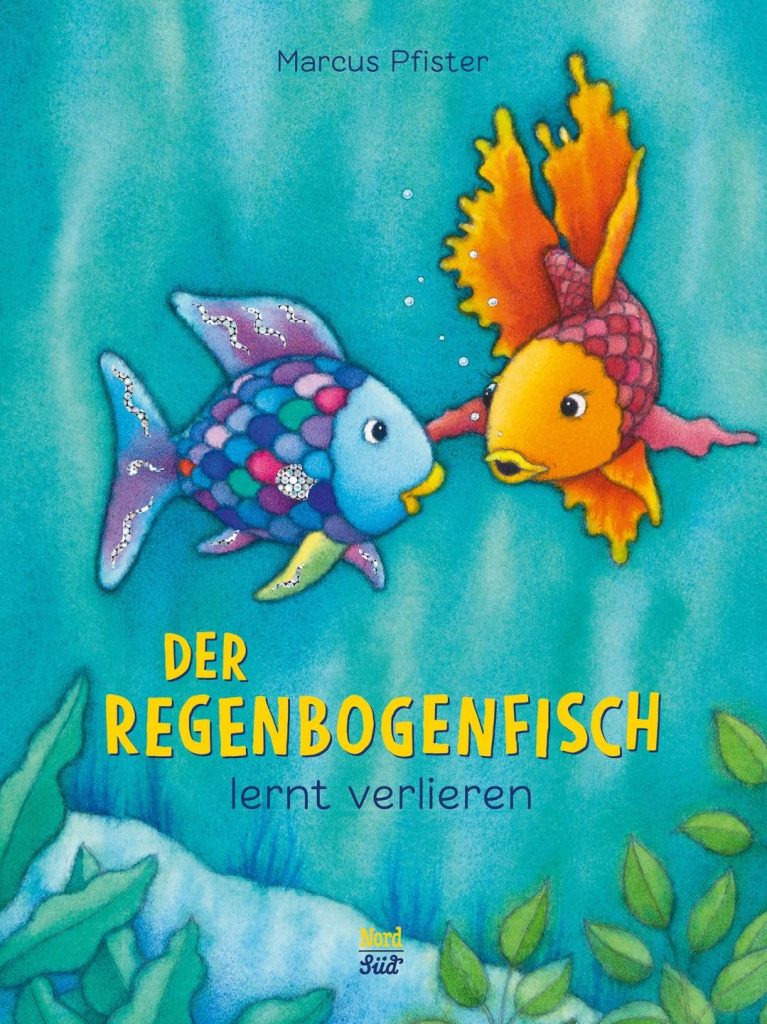 Der Regenbogenfisch lernt verlieren von Marcus Pfister Der Regenbogenfisch lernt verlieren von Marcus Pfister