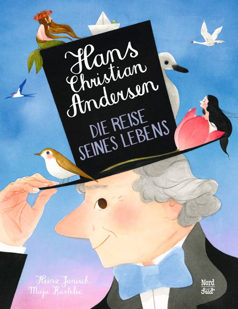 Hans Christian Andersen – Die Reise seines Lebens von Heinz Janisch Hans Christian Andersen – Die Reise seines Lebens von Heinz Janisch