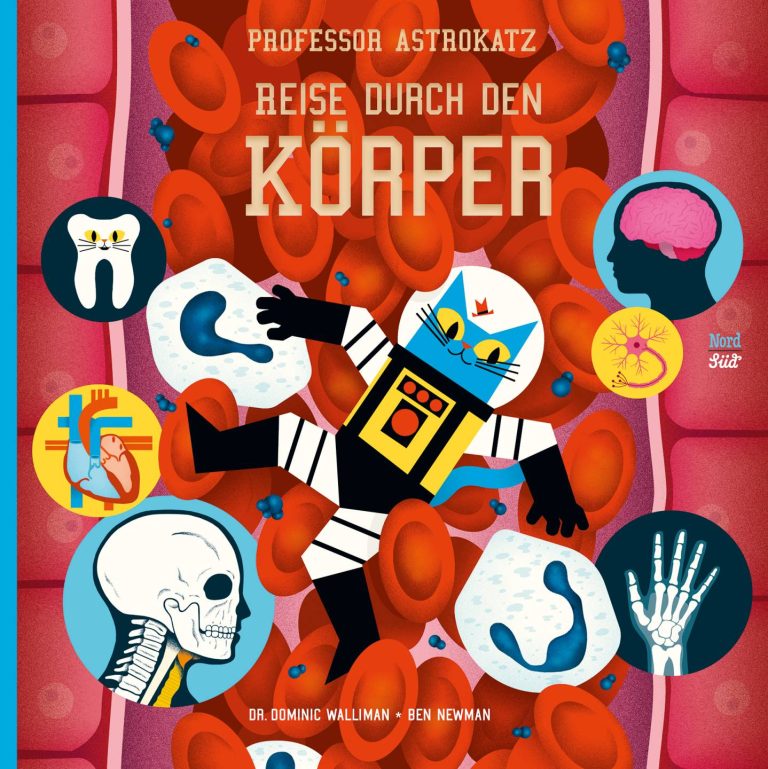 Professor Astrokatz Reise durch den Körper von Dominic Walliman, Ben Newman Professor Astrokatz Reise durch den Körper von Dominic Walliman, Ben Newman