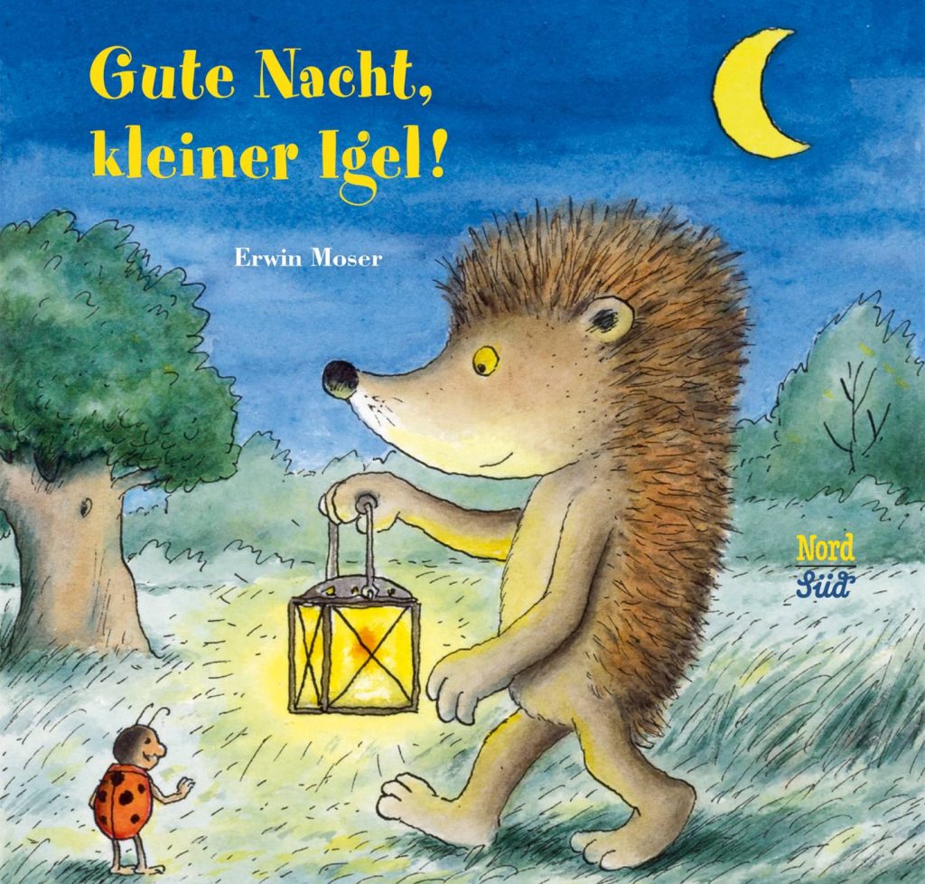 Gute Nacht, kleiner Igel! von Erwin Moser Gute Nacht, kleiner Igel! von Erwin Moser