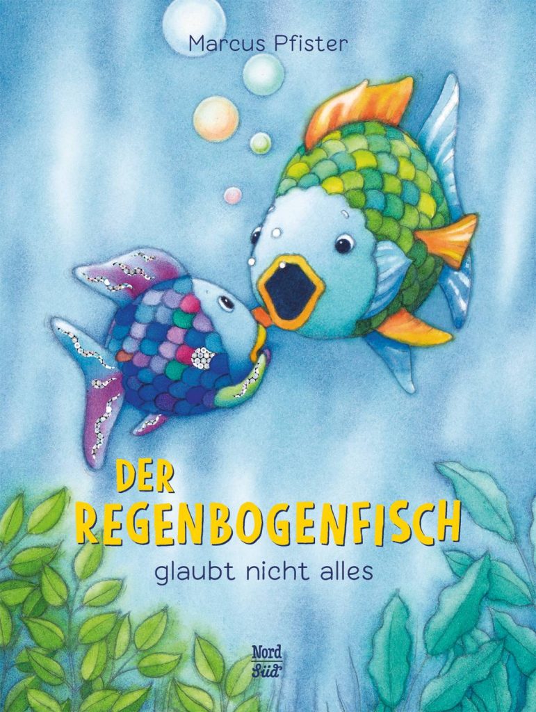 Der Regenbogenfisch glaubt nicht alles von Marcus Pfister Der Regenbogenfisch glaubt nicht alles von Marcus Pfister
