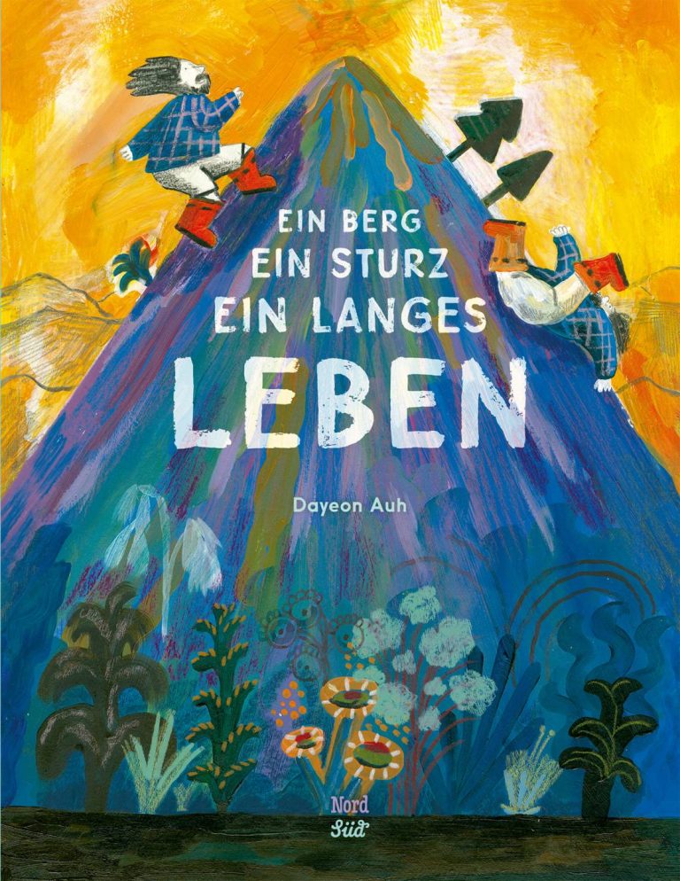 Ein Berg, ein Sturz, ein langes Leben von Dayeon Auh Ein Berg, ein Sturz, ein langes Leben von Dayeon Auh