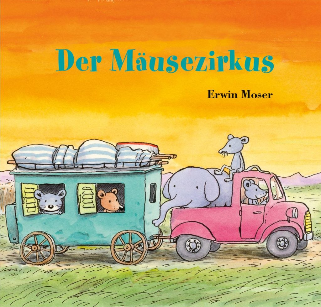 Der Mäusezirkus von Erwin Moser Der Mäusezirkus von Erwin Moser