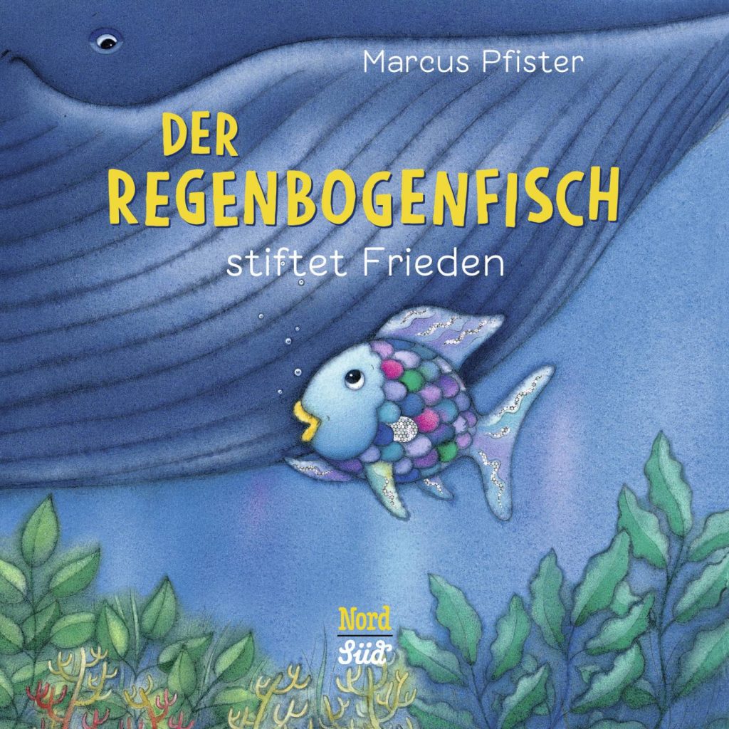 Der Regenbogenfisch stiftet Frieden von Marcus Pfister Der Regenbogenfisch stiftet Frieden von Marcus Pfister