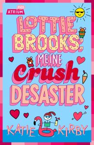 Lottie Brooks: Meine Crush Desaster von Katie Kirby