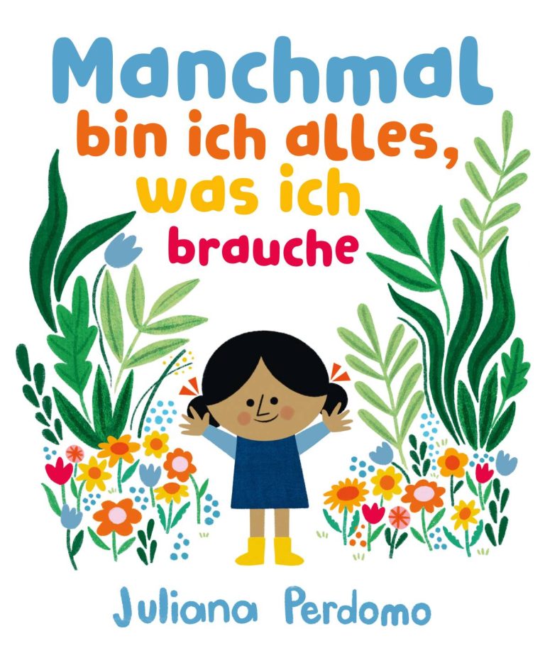 Manchmal bin ich alles, was ich brauche von Juliana Perdomo Manchmal bin ich alles, was ich brauche von Juliana Perdomo