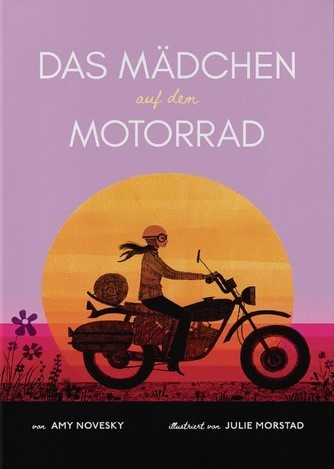 Das Mädchen auf dem Motorrad von Amy Novesky Das Mädchen auf dem Motorrad von Amy Novesky