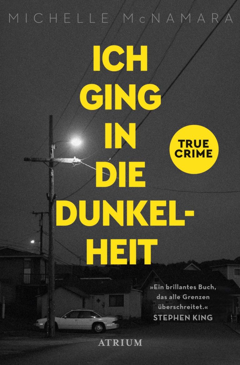 Ich ging in die Dunkelheit von Michelle McNamara