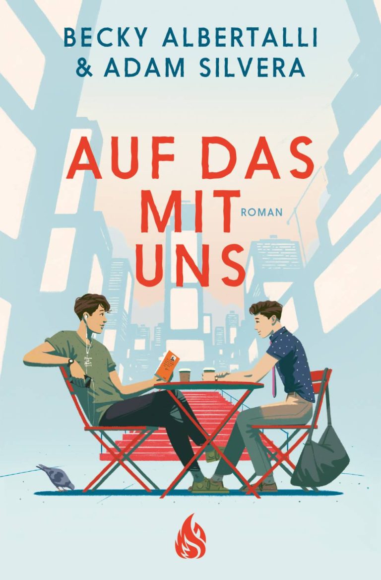 Auf das mit uns von Becky Albertalli und Adam Silvera Auf das mit uns von Becky Albertalli und Adam Silvera