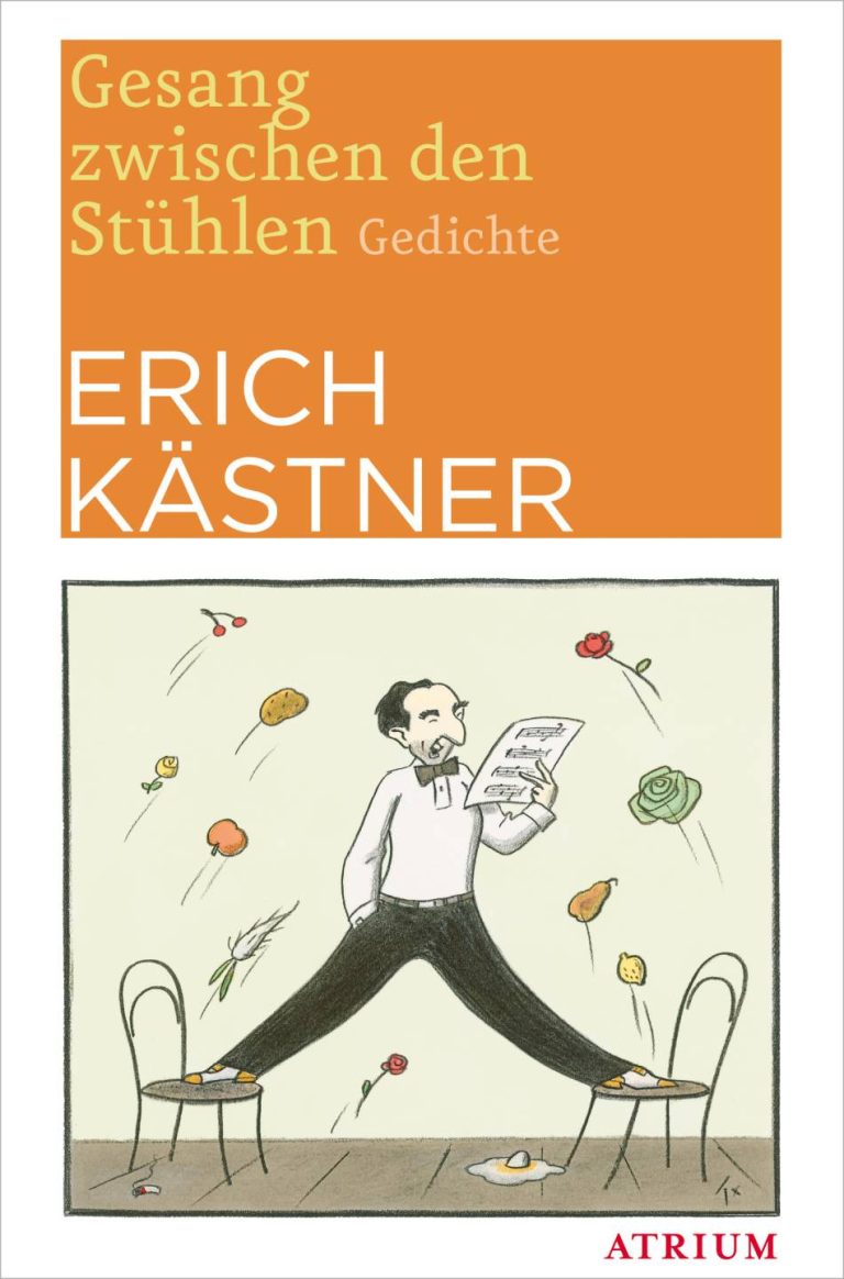 Gesang zwischen den Stühlen von Erich Kästner Gesang zwischen den Stühlen von Erich Kästner