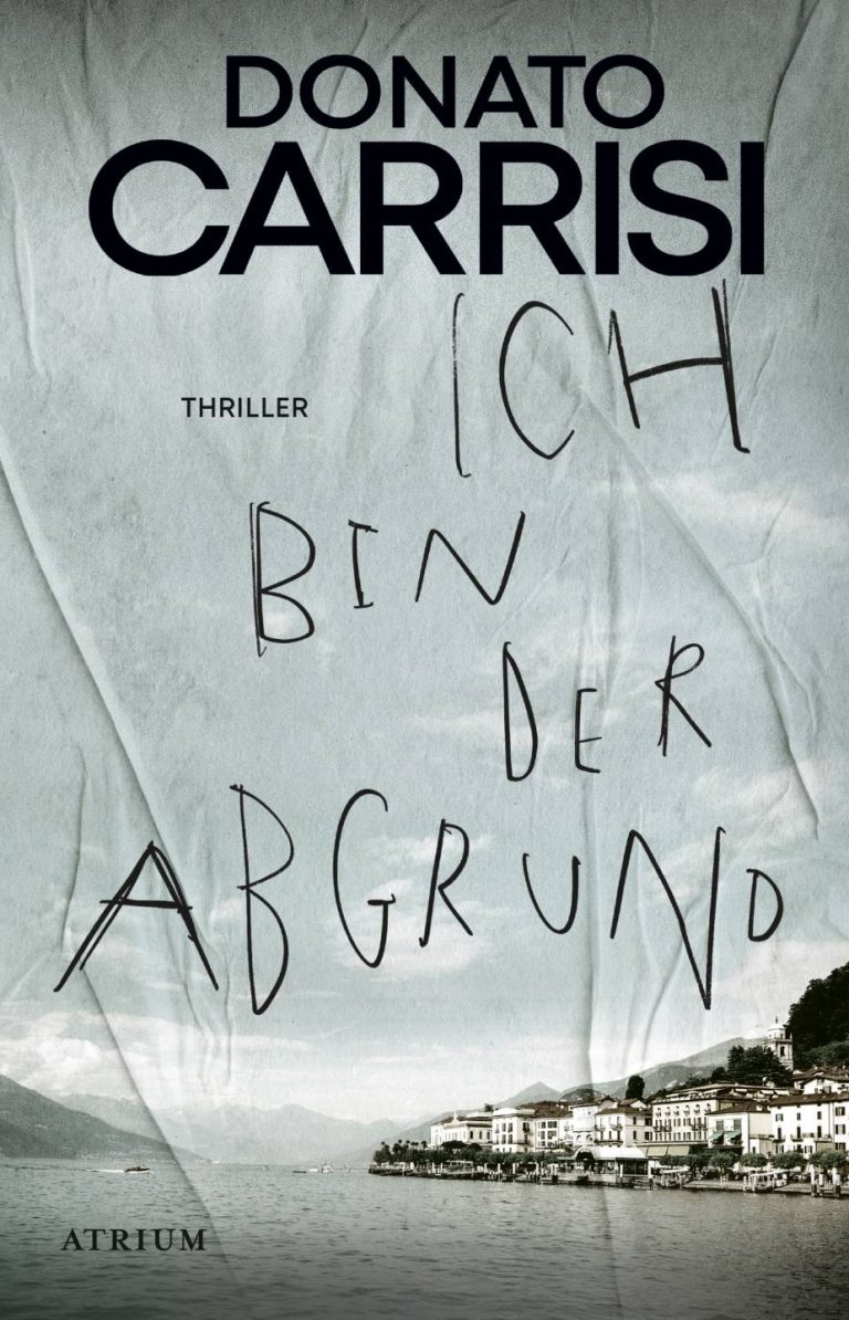 Ich bin der Abgrund von Donato Carrisi Ich bin der Abgrund von Donato Carrisi