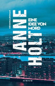 Eine Idee von Mord von Anne Holt
