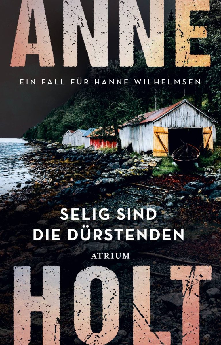 Selig sind die Dürstenden von Anne Holt