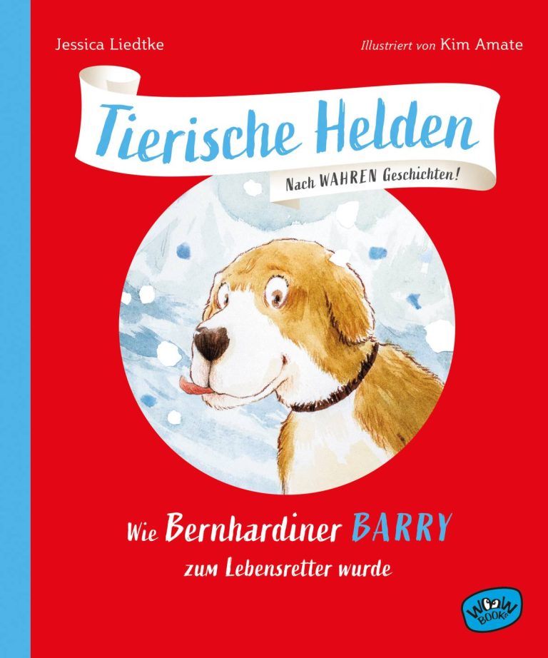 Tierische Helden: Wie Bernhardiner Barry zum Lebensretter wurde von Jessica Liedtke Tierische Helden: Wie Bernhardiner Barry zum Lebensretter wurde von Jessica Liedtke