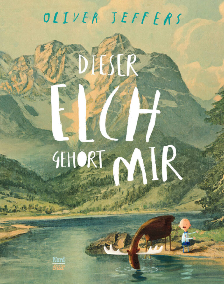 Dieser Elch gehört mir von Oliver Jeffers Dieser Elch gehört mir von Oliver Jeffers