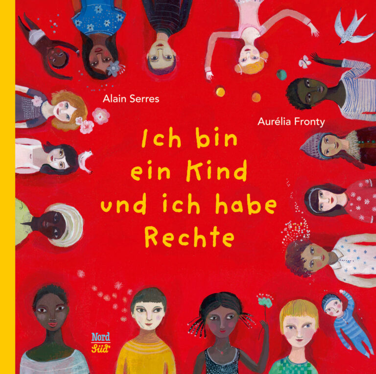 Ich bin ein Kind und ich habe Rechte von Alain Serres Ich bin ein Kind und ich habe Rechte von Alain Serres