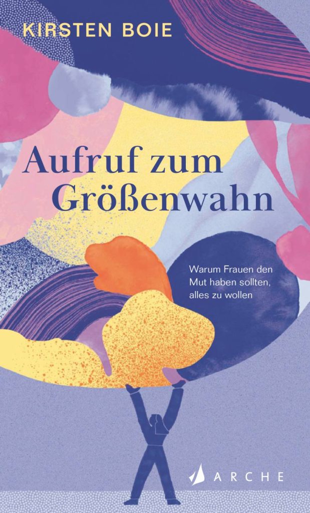 Aufruf zum Größenwahn von Kirsten Boie