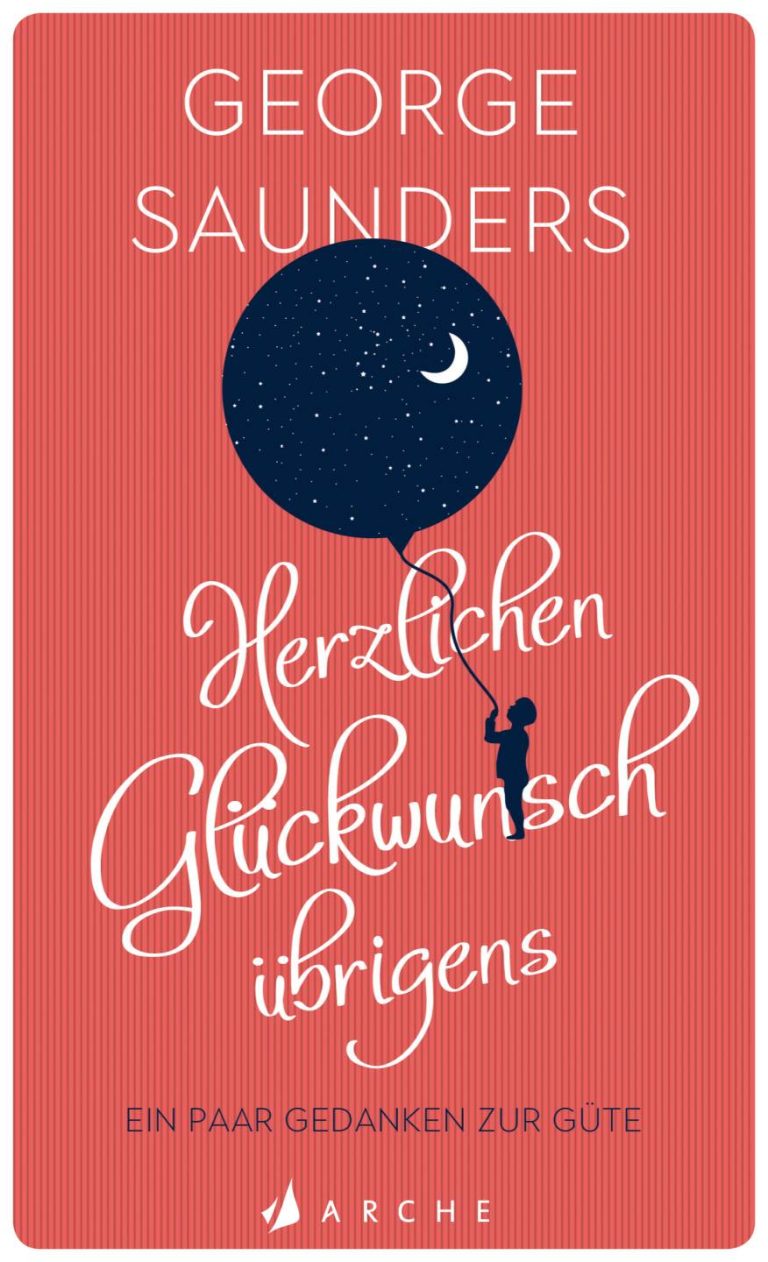 Herzlichen Glückwunsch übrigens von George Saunders Herzlichen Glückwunsch übrigens von George Saunders