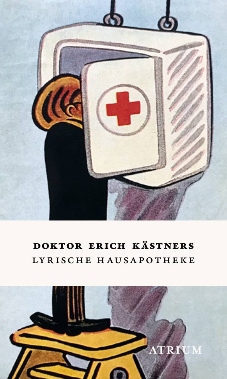 Doktor Erich Kästners Lyrische Hausapotheke von Erich Kästner Doktor Erich Kästners Lyrische Hausapotheke von Erich Kästner