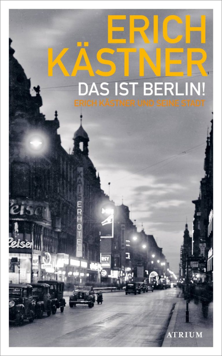 Das ist Berlin! von Erich Kästner Das ist Berlin! von Erich Kästner