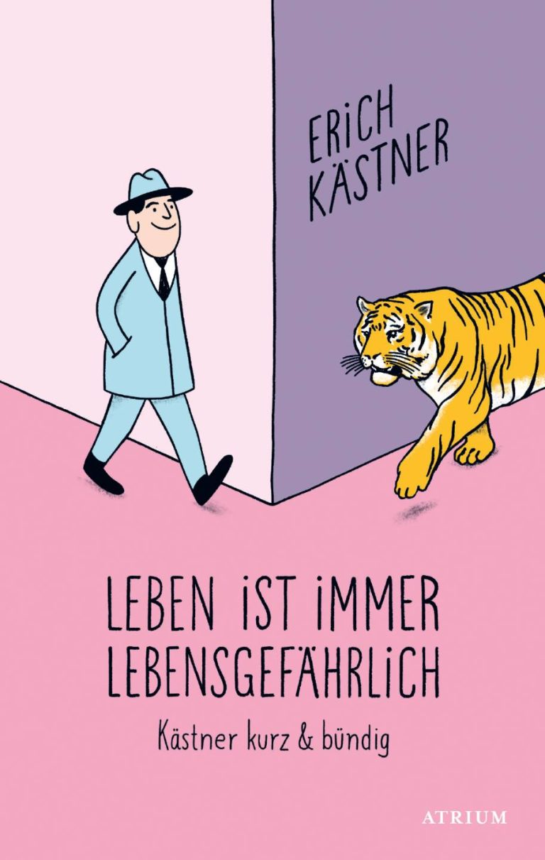 Leben ist immer lebensgefährlich von Erich Kästner Leben ist immer lebensgefährlich von Erich Kästner