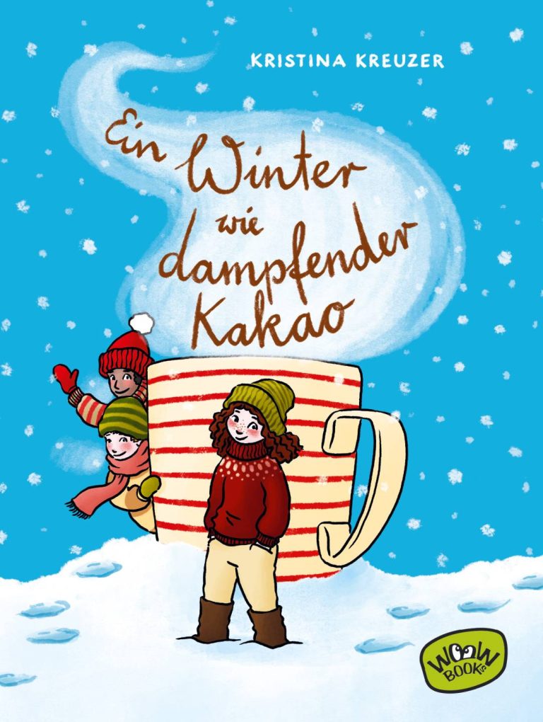 Ein Winter wie dampfender Kakao von Kristina Kreuzer Ein Winter wie dampfender Kakao von Kristina Kreuzer