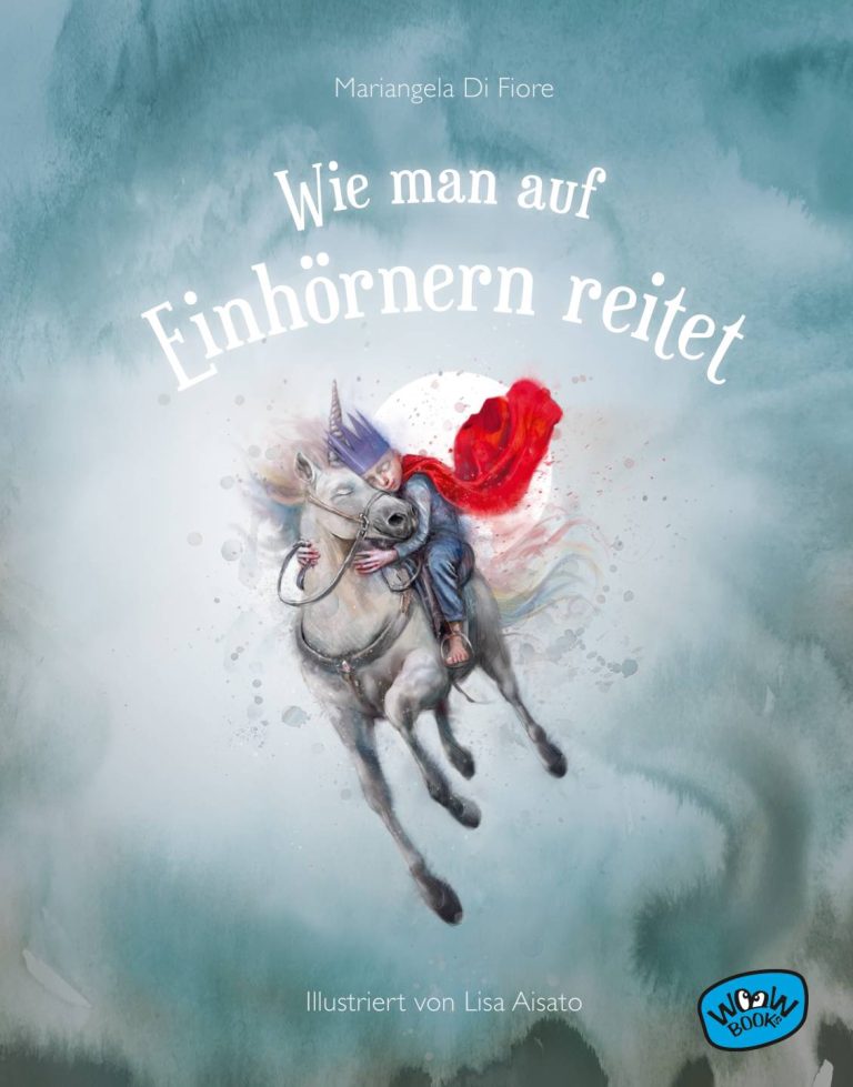 Wie man auf Einhörnern reitet von Mariangela Di Fiore Wie man auf Einhörnern reitet von Mariangela Di Fiore