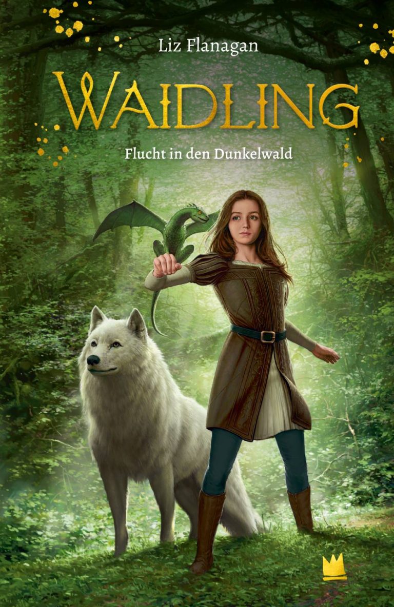 Waidling Band 1: Flucht in den dunklen Wald von Liz Flanagan Waidling Band 1: Flucht in den dunklen Wald von Liz Flanagan