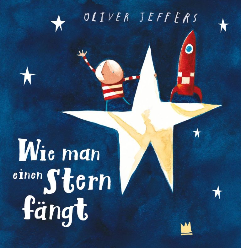 Wie man einen Stern fängt von Oliver Jeffers Wie man einen Stern fängt von Oliver Jeffers
