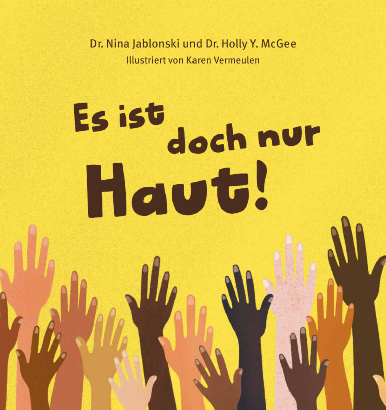 Es ist doch nur Haut! von Dr. Nina Jablonski, Dr. Holly McGee Es ist doch nur Haut! von Dr. Nina Jablonski, Dr. Holly McGee