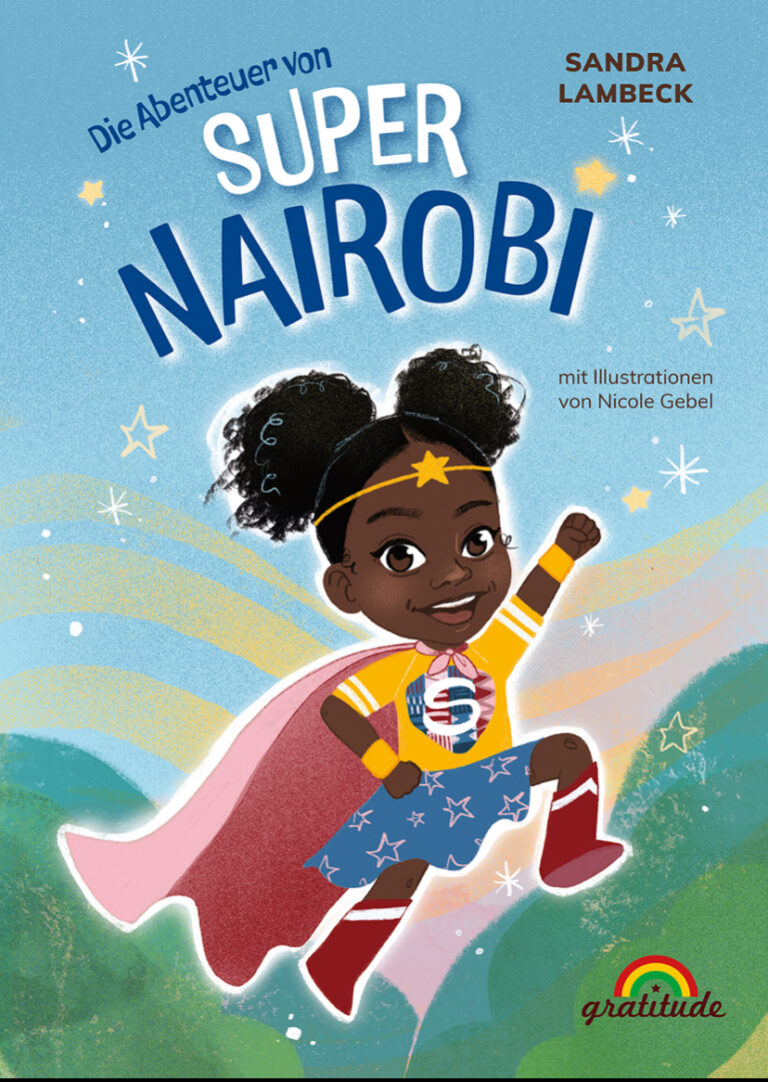 Die Abenteuer von Super Nairobi von Sandra Maria Lambeck Die Abenteuer von Super Nairobi von Sandra Maria Lambeck