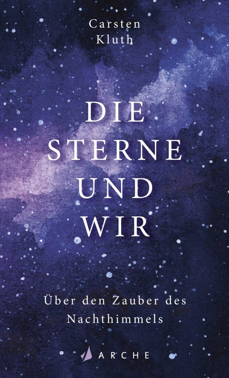 Die Sterne und wir von Carsten Kluth Die Sterne und wir von Carsten Kluth