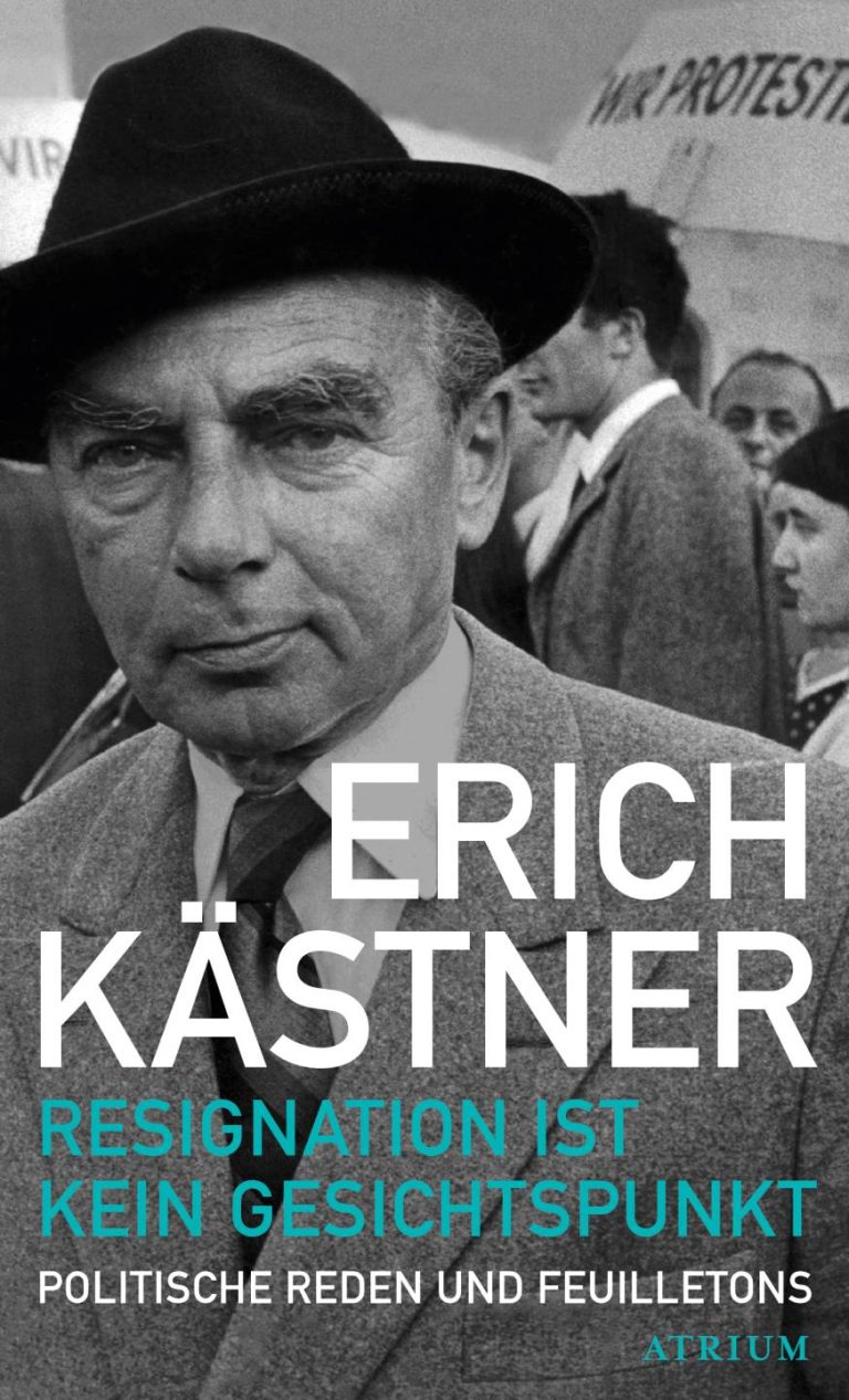 Resignation ist kein Gesichtspunkt von Erich Kästner Resignation ist kein Gesichtspunkt von Erich Kästner