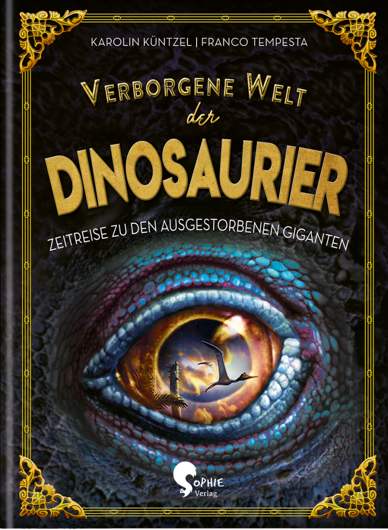 Verborgene Welt der Dinosaurier von Karolin Küntzel