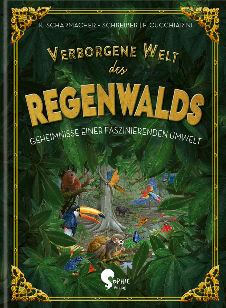 Verborgene Welt des Regenwaldes von Kristina Scharmacher-Schreiber