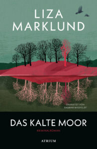 Das kalte Moor von Liza Marklund