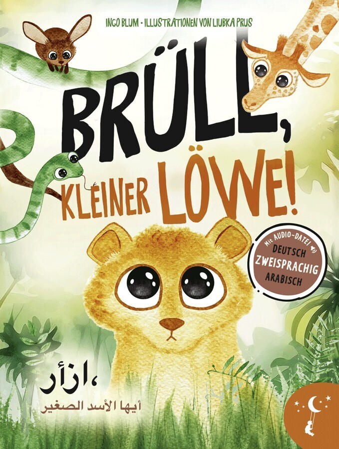 Brüll, kleiner Löwe! von Ingo Blum
