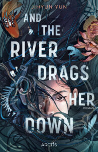 And The River Drags Her Down von Jihyun Yun