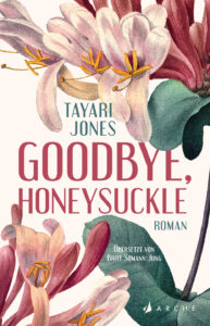 Goodbye, Honeysuckle von Tayari Jones
