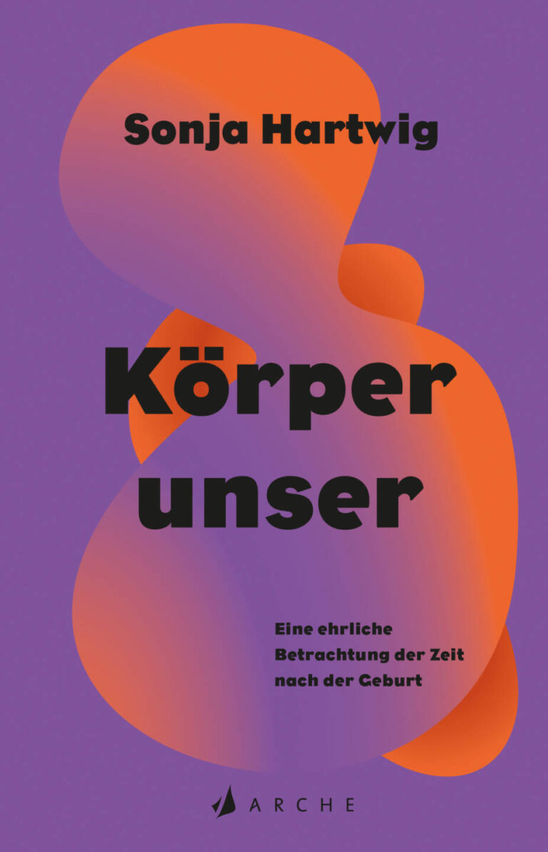 Körper unser von Sonja Hartwig