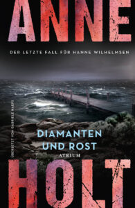 Diamanten und Rost von Anne Holt