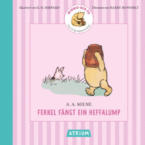 Ferkel fängt ein Heffalump von Alan Alexander Milne