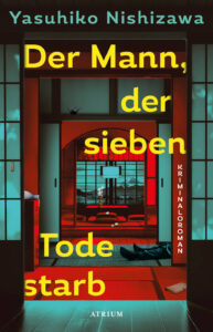 Der Mann, der sieben Tode starb von Yasuhiko Nishizawa